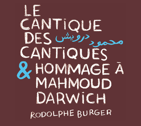 Rodolphe Burger - Le Cantique des Cantiques & Hommage  Mahmoud Darwich