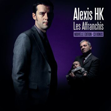 Alexis HK - Les Affranchis (Edition Limite digipack + DVD CD plus)