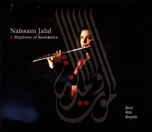 Nassam Jalal & Rhythms of Resistance - Almot Wala Almazala